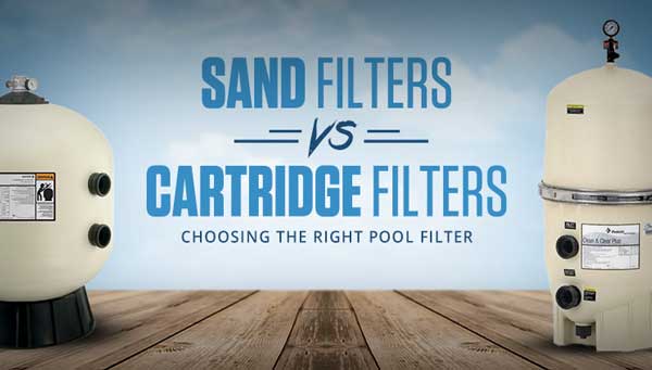 Sand Filters vs Cartridge Filters