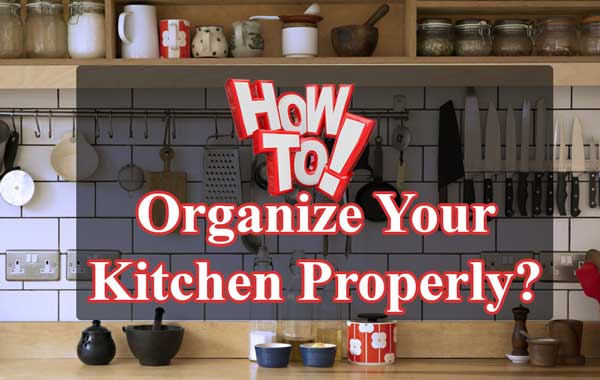 How to Organize Your Kitchen